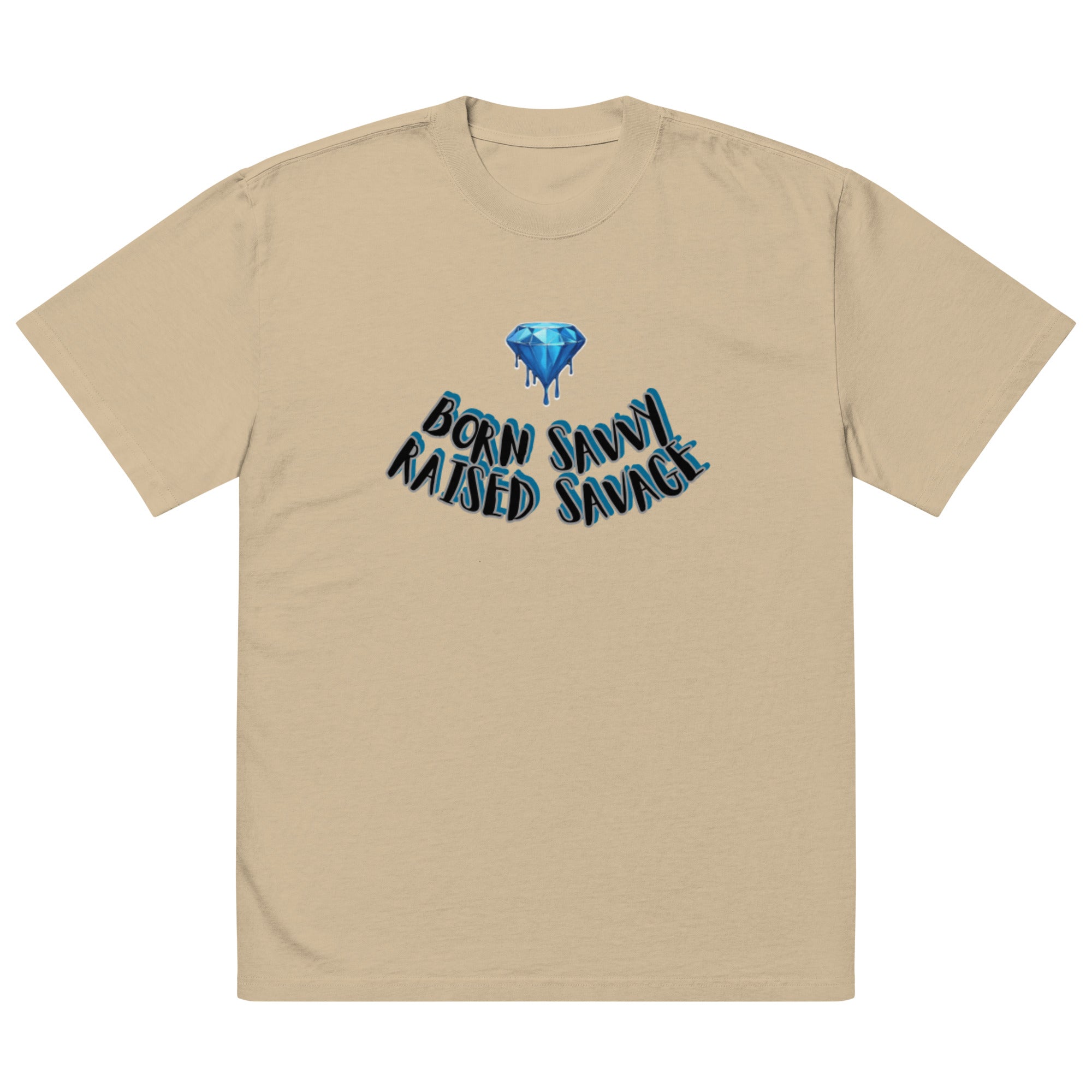 Born Savvy, Raised Savage Baggy Shirt